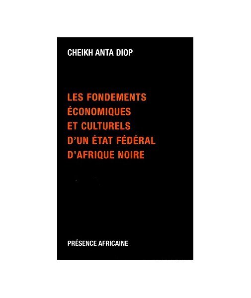Les Fondements économiques et culturels d’un état fédéral d’Afrique noire