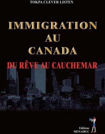 Immigration au canada : du rêve au cauchemar