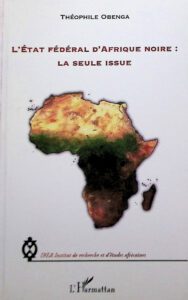 L Etat Federal D Afrique Noir La Seule Issue