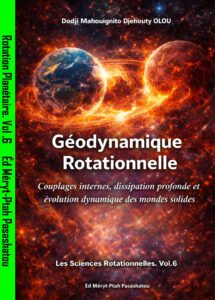Geodynamique Rotationnelle Couplages Internes Dissipation Profonde Et Evolution Dynamique Des Mondes Solides Vol 6
