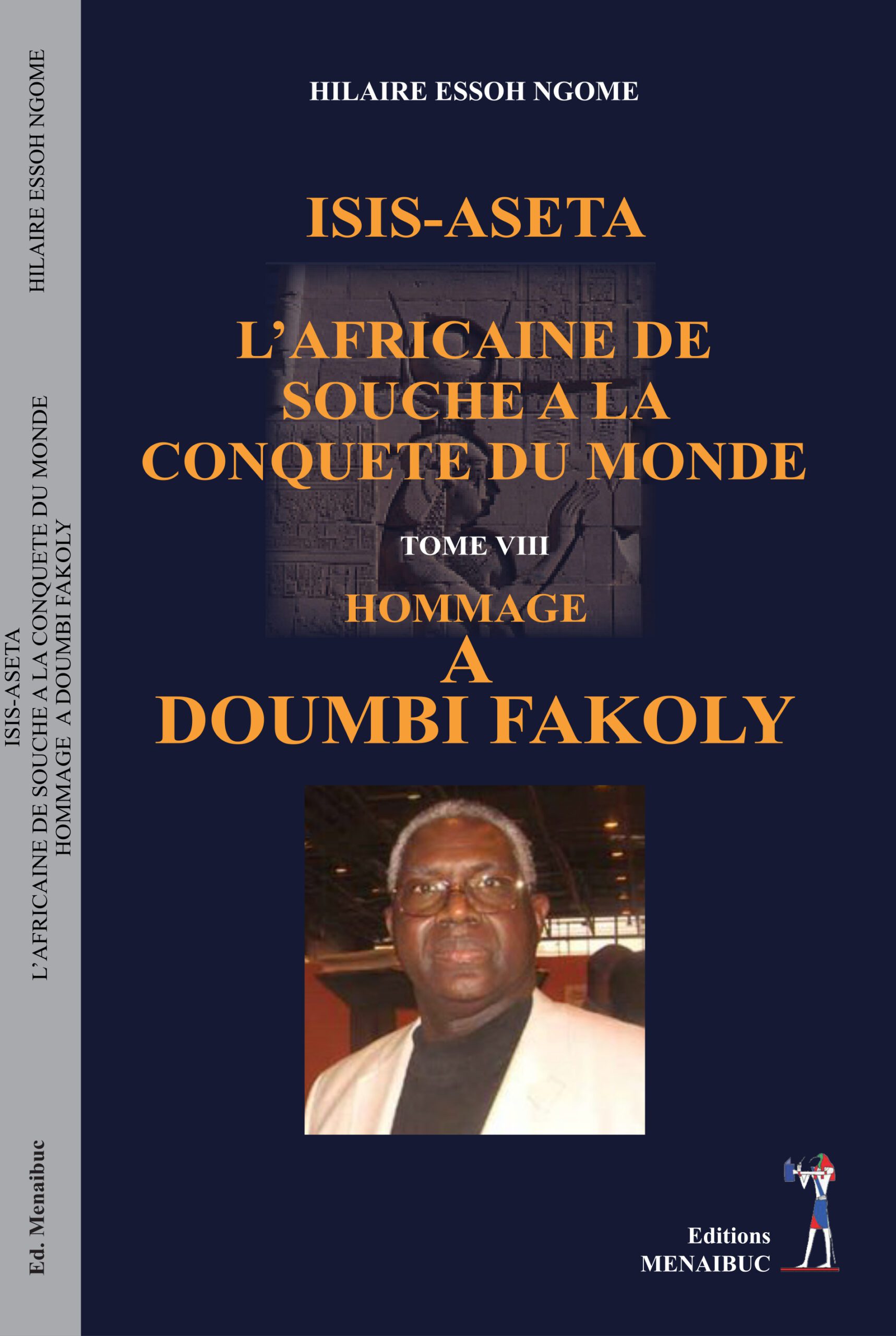 Isis-aseta L’africaine de souche à la conquête du monde tome viii hommage a Doumbi Fakoly