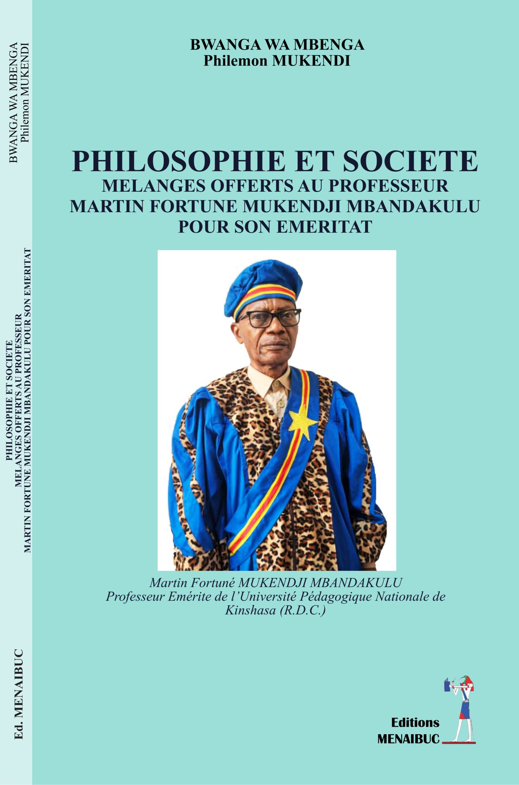 Philosophie Et Societe Melanges Offerts Au Professeur Martin Fortune Mukendji Mbandakulu Pour Son Emeritat