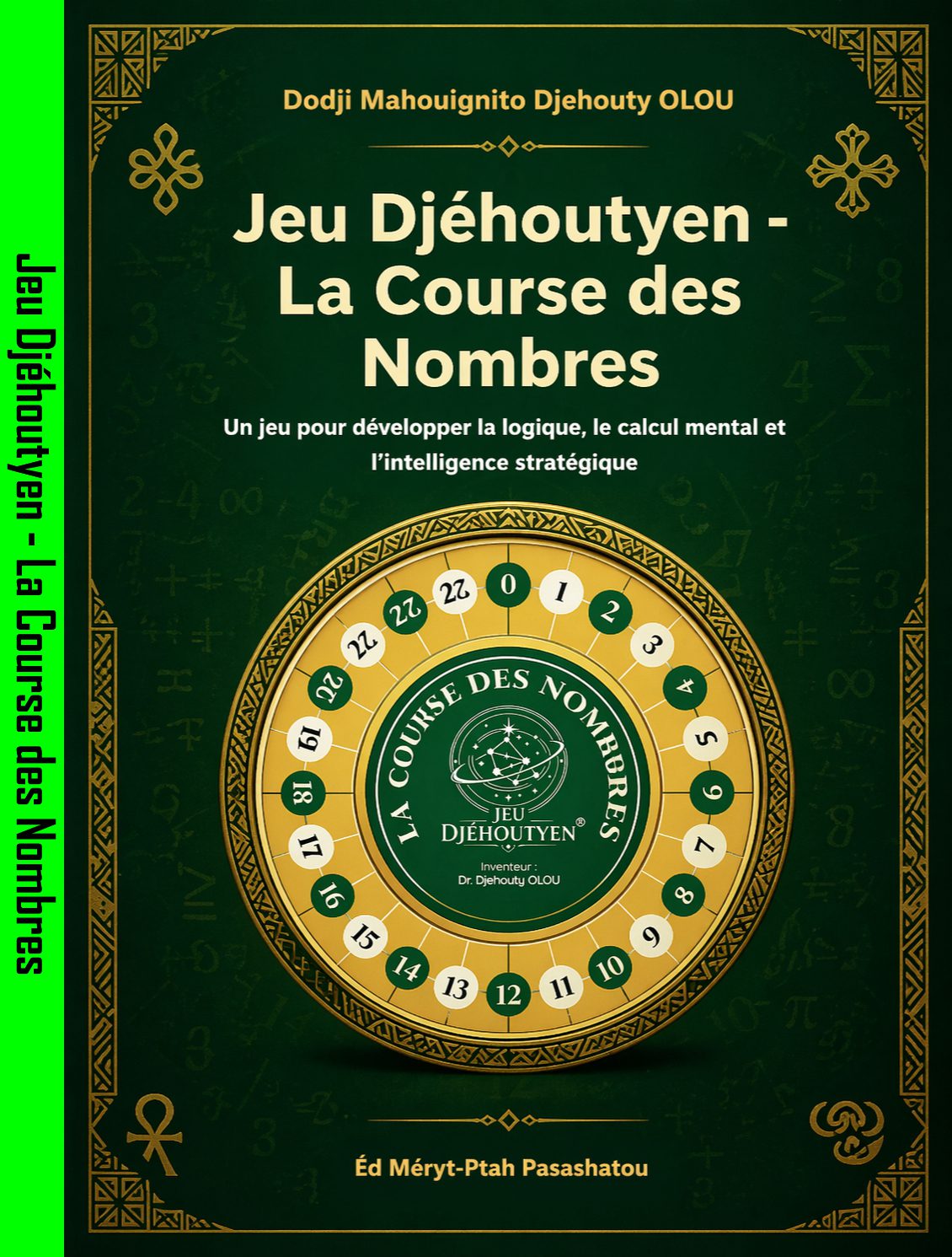 Jeu Djehoutyen La Course Des Nombres Un Jeu Pour Developper La Logique Le Calcul Mental Et L Intelligence Strategique