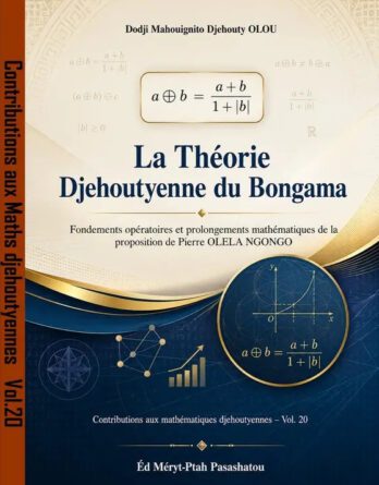La Theorie Djehoutienne Du Bongama Fondements Operatoires Et Prolongements Mathematiques De La Proposition De Pierre Olela Ngongo V20