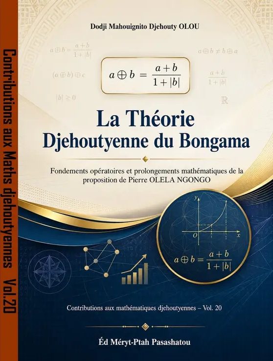 La Theorie Djehoutienne Du Bongama Fondements Operatoires Et Prolongements Mathematiques De La Proposition De Pierre Olela Ngongo V20